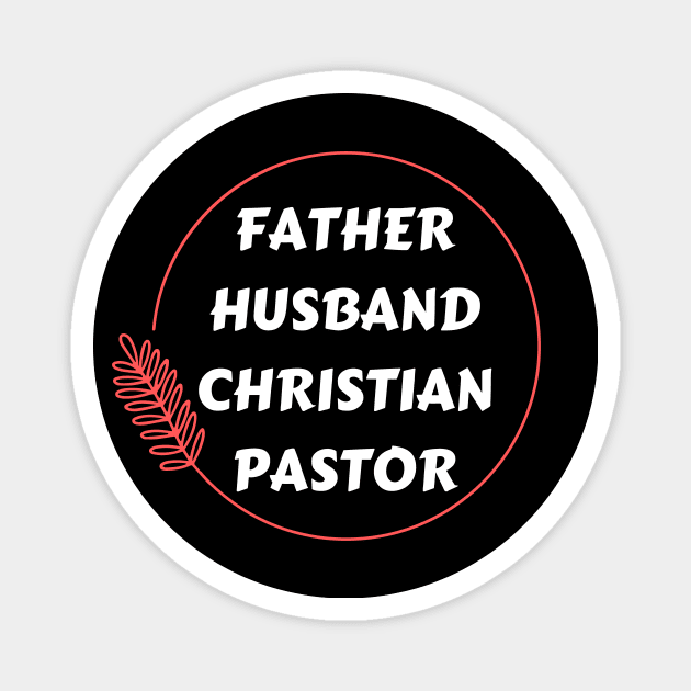 Father Husband Christian Pastor Magnet by All Things Gospel